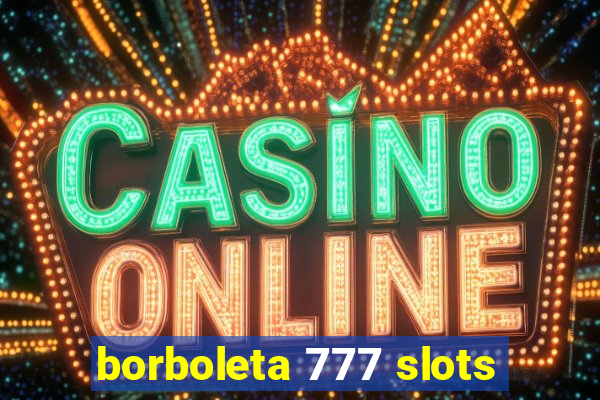 borboleta 777 slots